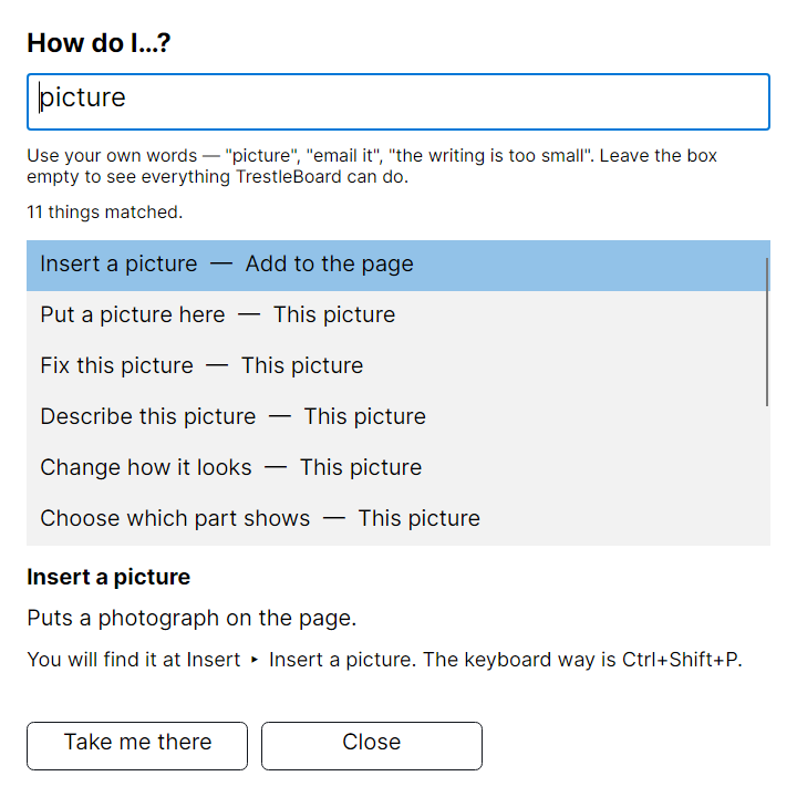 The how-do-I window: a box to type a question in your own words, a list of matching answers, and the answer itself with a Take me there button.